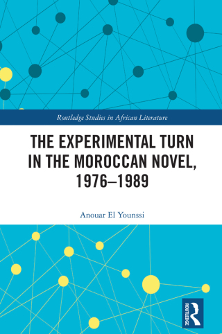 Cover image: The Experimental Turn in the Moroccan Novel, 1976-1989 1st edition 9781032613666