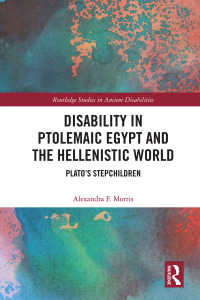 Imagen de portada: Disability in Ptolemaic Egypt and the Hellenistic World 1st edition 9781032590875