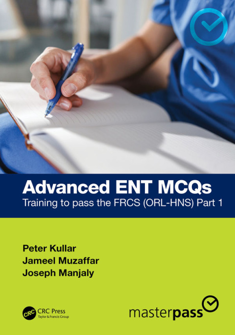 Advanced ENT MCQs: Training to pass the FRCS (ORL-HNS) Part 1, 1st Edition - FULL INSTANT DOWNLOAD | PDF DOCX EPUB