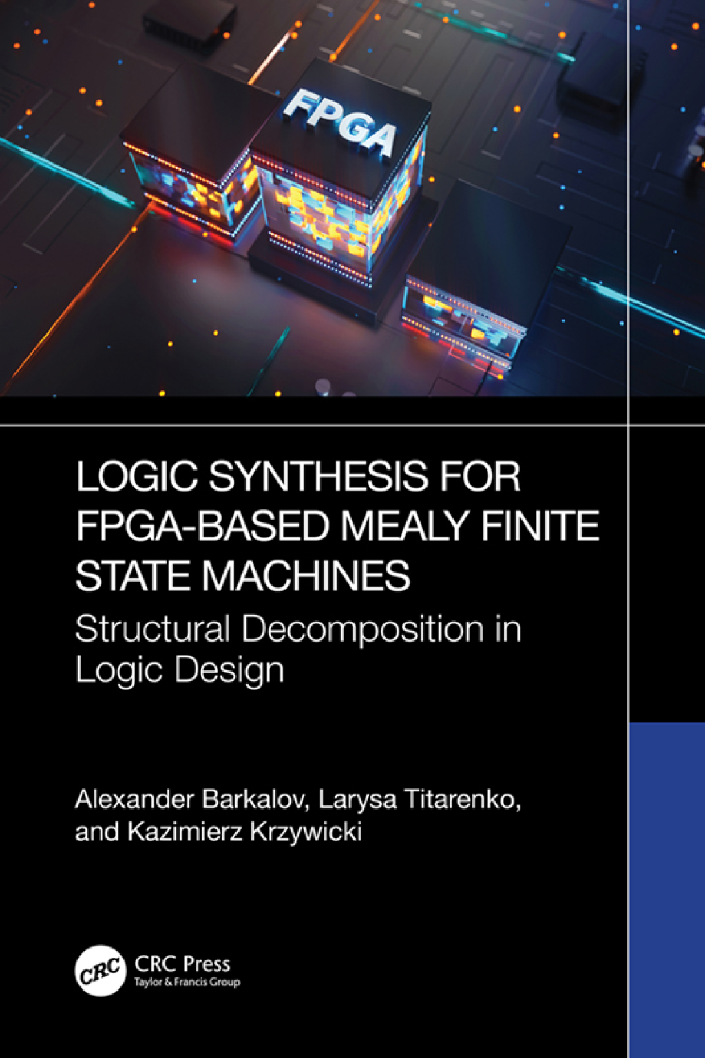 Logic Synthesis for FPGA-Based Mealy Finite State Machines Structural Decomposition in Logic Design 1st Edition
