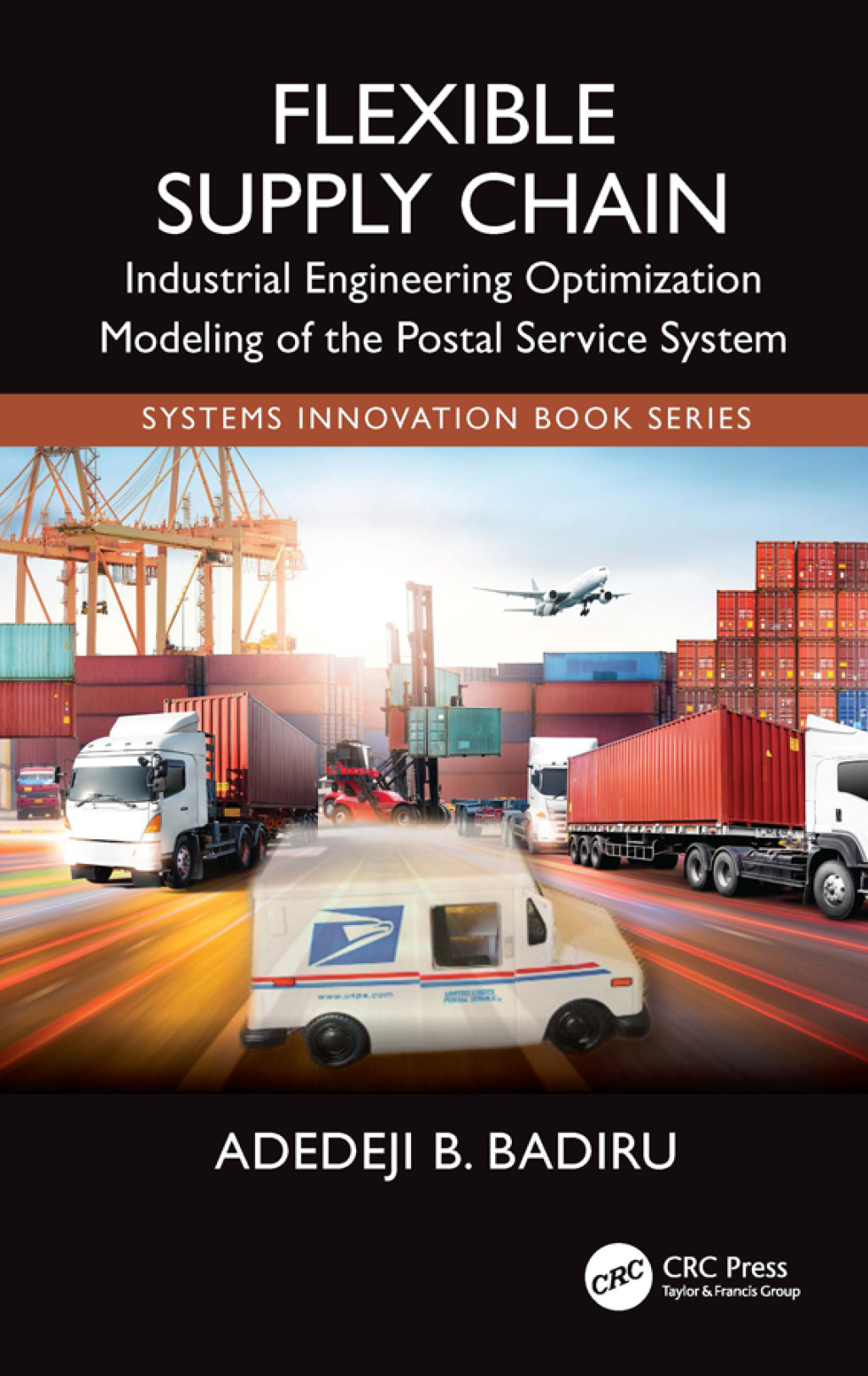 Flexible Supply Chain Industrial Engineering Optimization Modeling of the Postal Service System 1st Edition