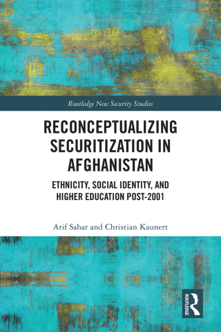 Cover image: Reconceptualizing Securitization in Afghanistan 1st edition 9781032418797
