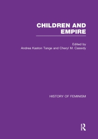 Omslagafbeelding: Cassidy & Kaston-Tange: Children and Empire, Vol. IV 1st edition 9780415578417