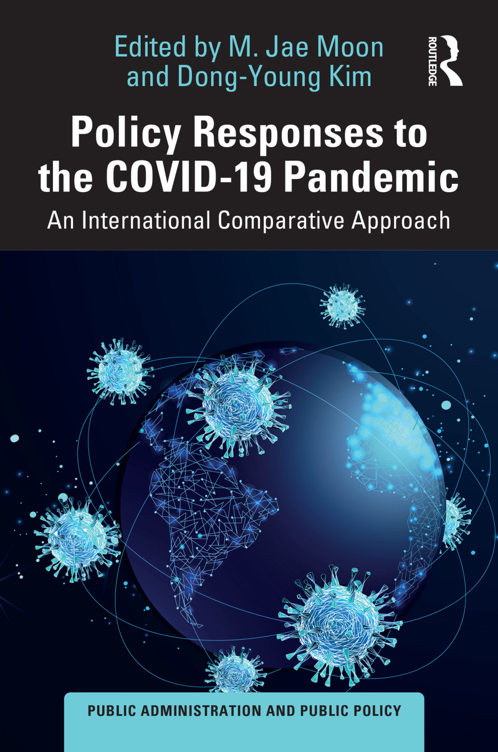 Policy Responses to the COVID-19 Pandemic An International Comparative Approach 1st Edition