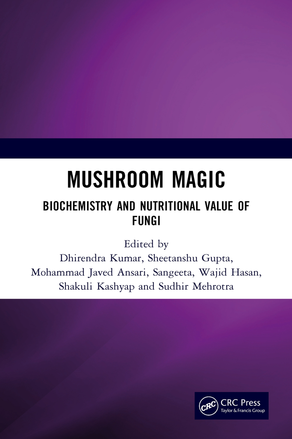 Mushroom Magic Biochemistry and Nutritional Value of Fungi 1st Edition
