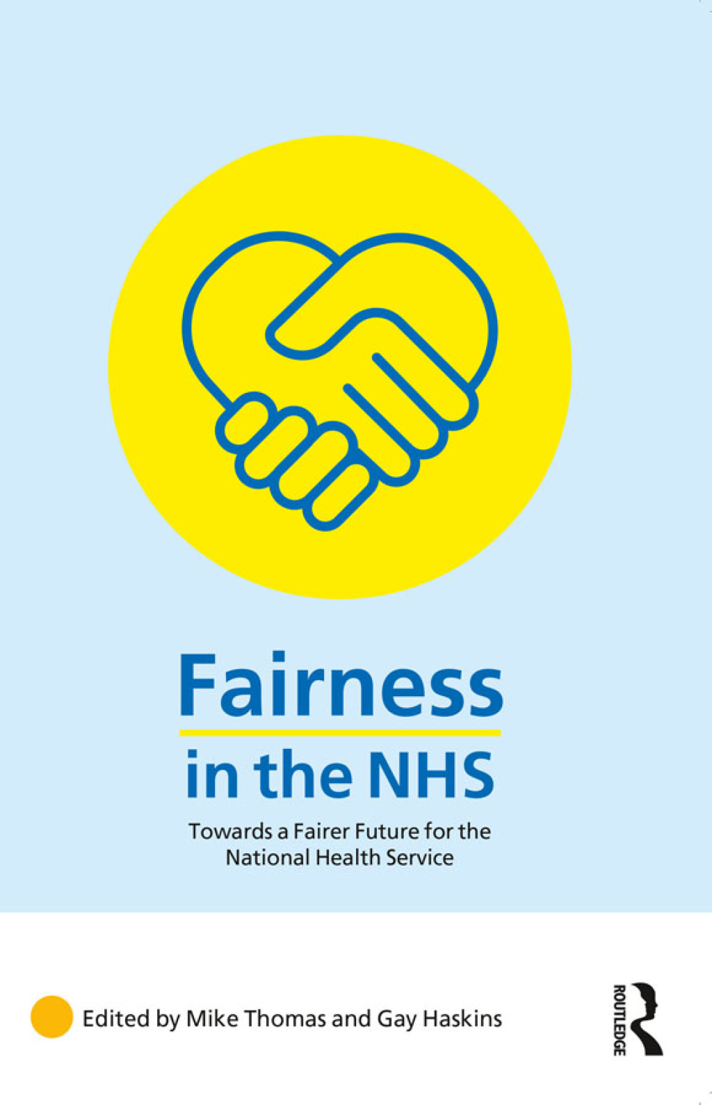 Fairness in the NHS Towards a Fairer Future for the National Health Service 1st Edition