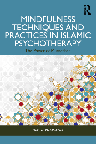 Cover image: Mindfulness Techniques and Practices in Islamic Psychotherapy 1st edition 9781032623566