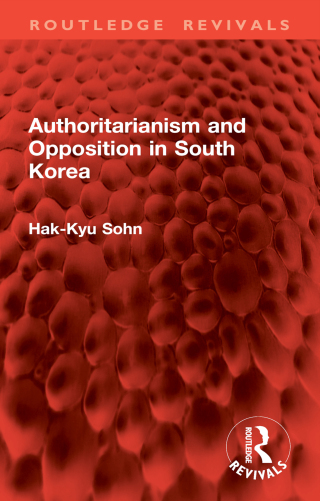 Cover image: Authoritarianism and Opposition in South Korea 1st edition 9781032907253