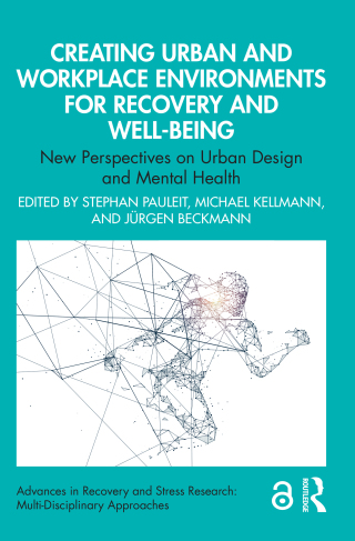 Cover image: Creating Urban and Workplace Environments for Recovery and Well-being 1st edition 9781032564272