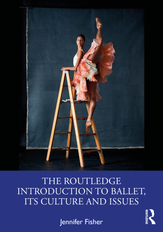 Cover image: The Routledge Introduction to Ballet, its Culture and Issues 1st edition 9780367434755