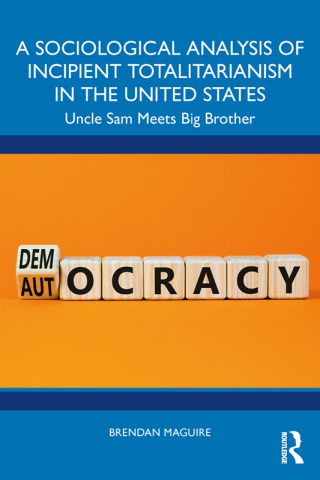 Cover image: A Sociological Analysis of Incipient Totalitarianism in the United States 1st edition 9781032861982