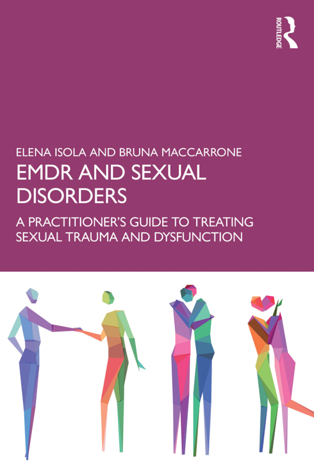 EMDR and Sexual Disorders A Practitioner’s Guide to Treating Sexual Trauma and Dysfunction 1st Edition