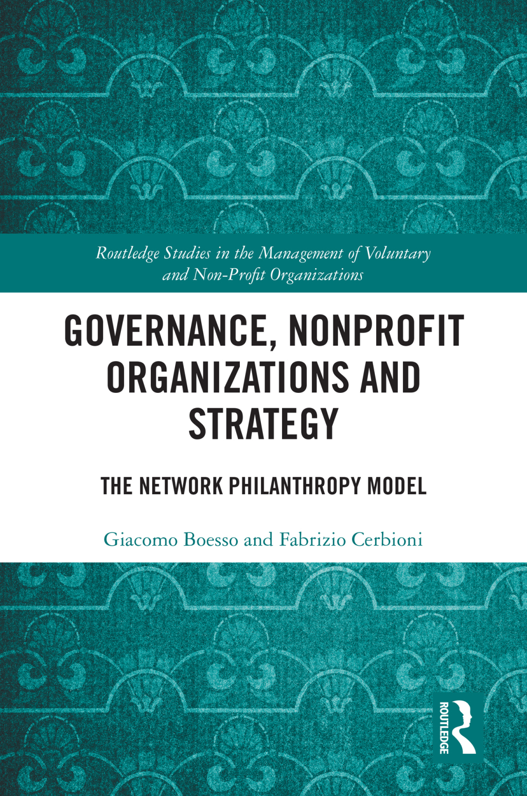 Governance, Nonprofit Organizations and Strategy The Network Philanthropy Model 1st Edition