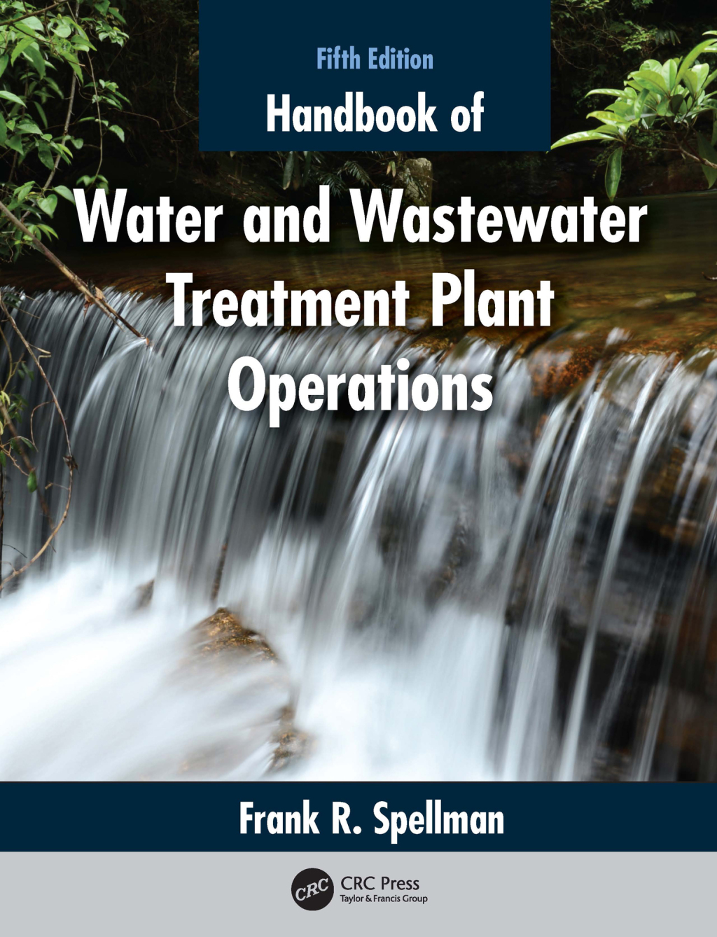 Handbook of Water and Wastewater Treatment Plant Operations 5th Edition