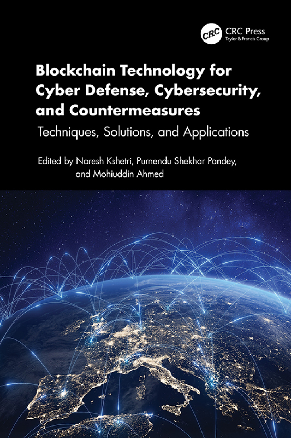 Blockchain Technology for Cyber Defense, Cybersecurity, and Countermeasures Techniques, Solutions, and Applications 1st Edition