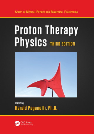 Cover image: Proton Therapy Physics 3rd edition 9781032610863