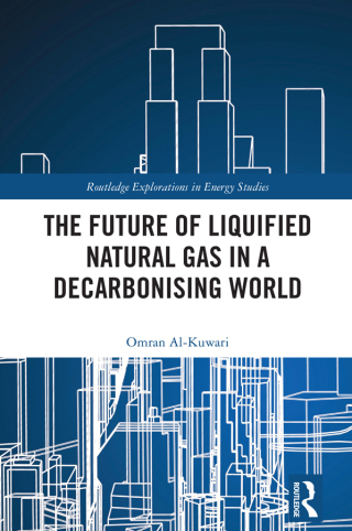 صورة الغلاف: The Future of Liquified Natural Gas in a Decarbonising World 1st edition 9781032898902