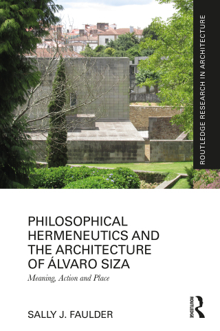 Cover image: Philosophical Hermeneutics and the Architecture of Álvaro Siza 1st edition 9781032706337
