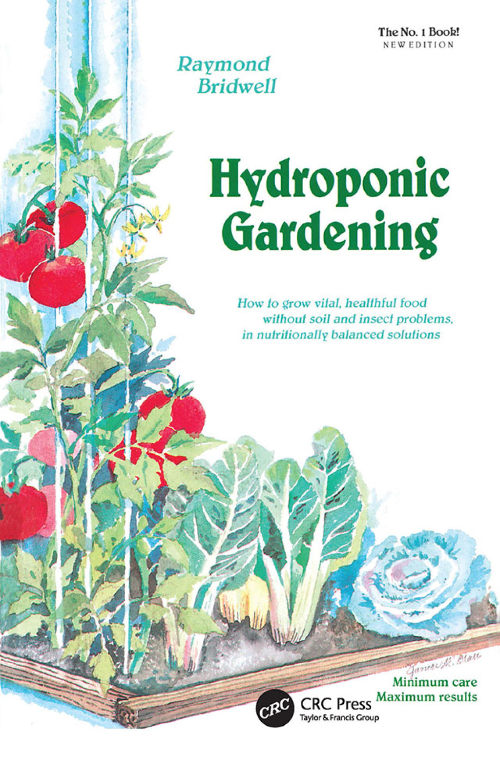 Hydroponic Gardening How To Grow Vital, Healthful Food Without Soil and insect Problems in Nutritionally Balanced Solutions 1st Edition