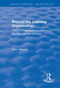 Cover image: Beyond the Learning Organisation 1st edition 9781138739772