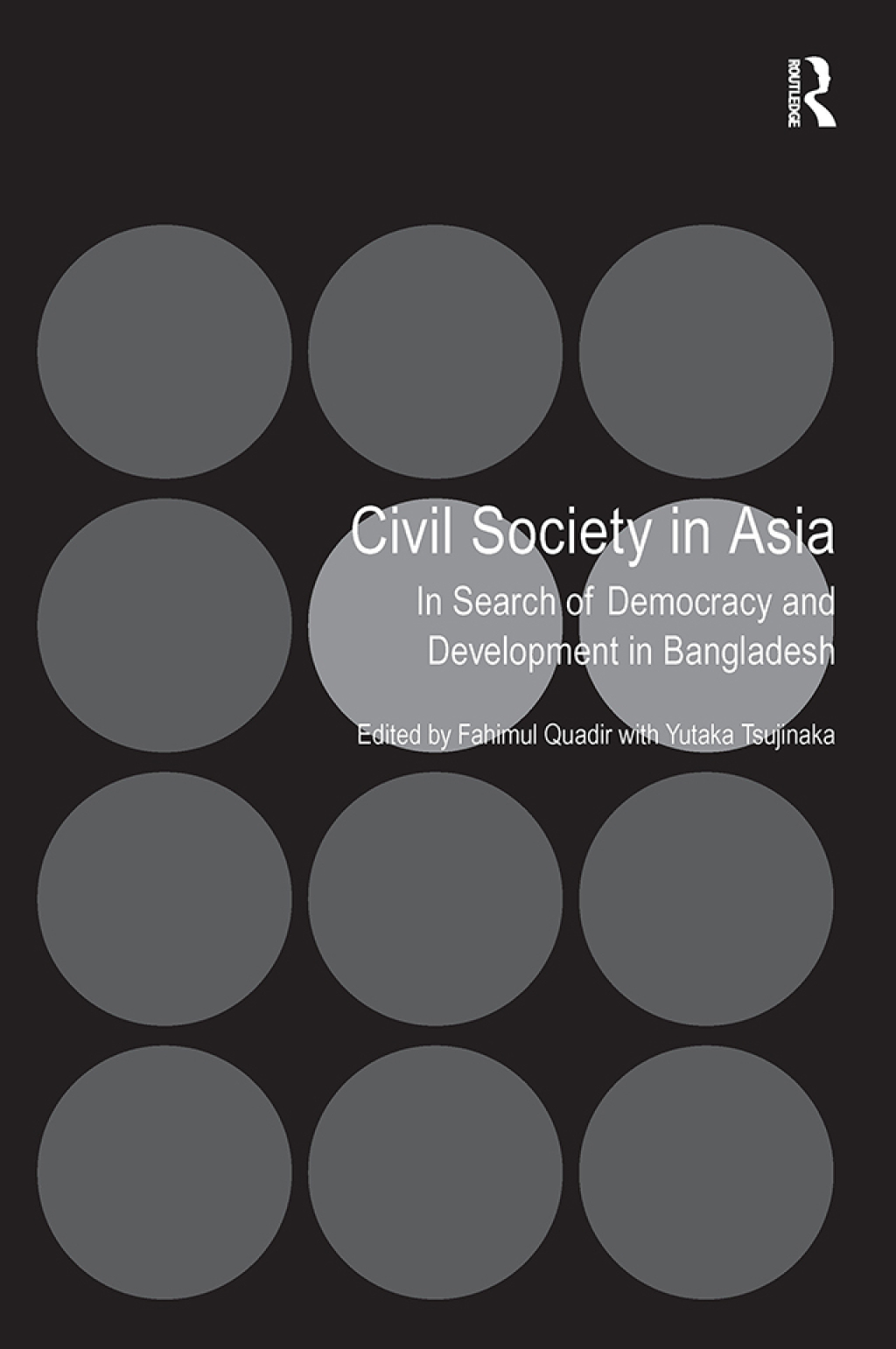 Civil Society in Asia In Search of Democracy and Development in Bangladesh 1st Edition