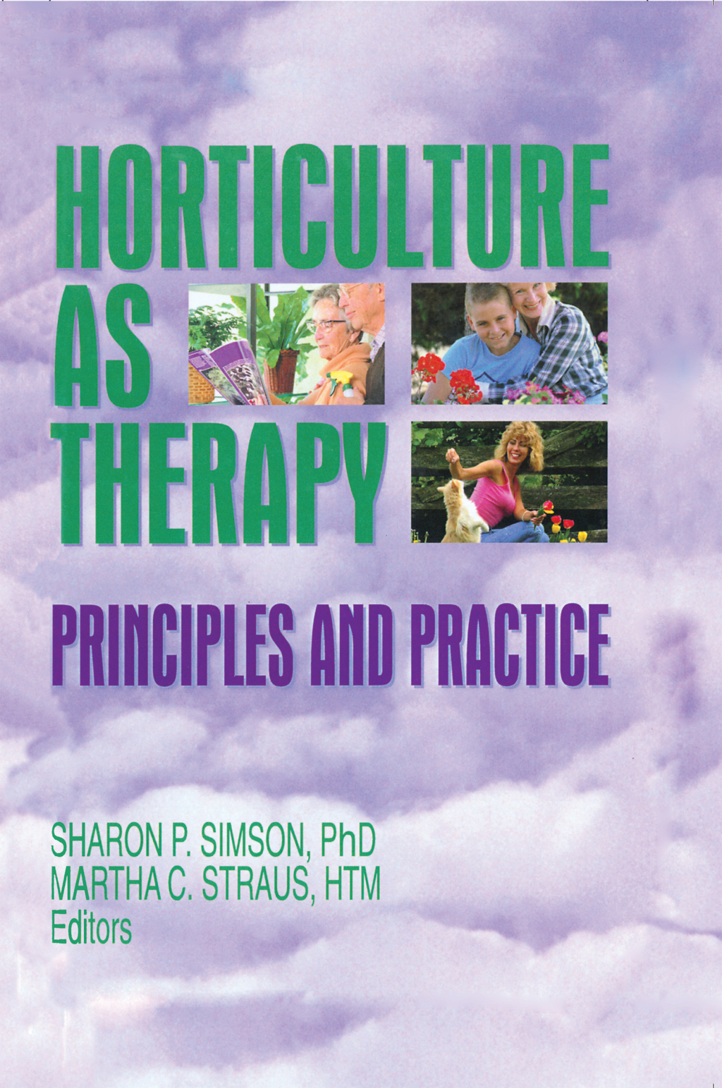 Horticulture as Therapy Principles and Practice 1st Edition