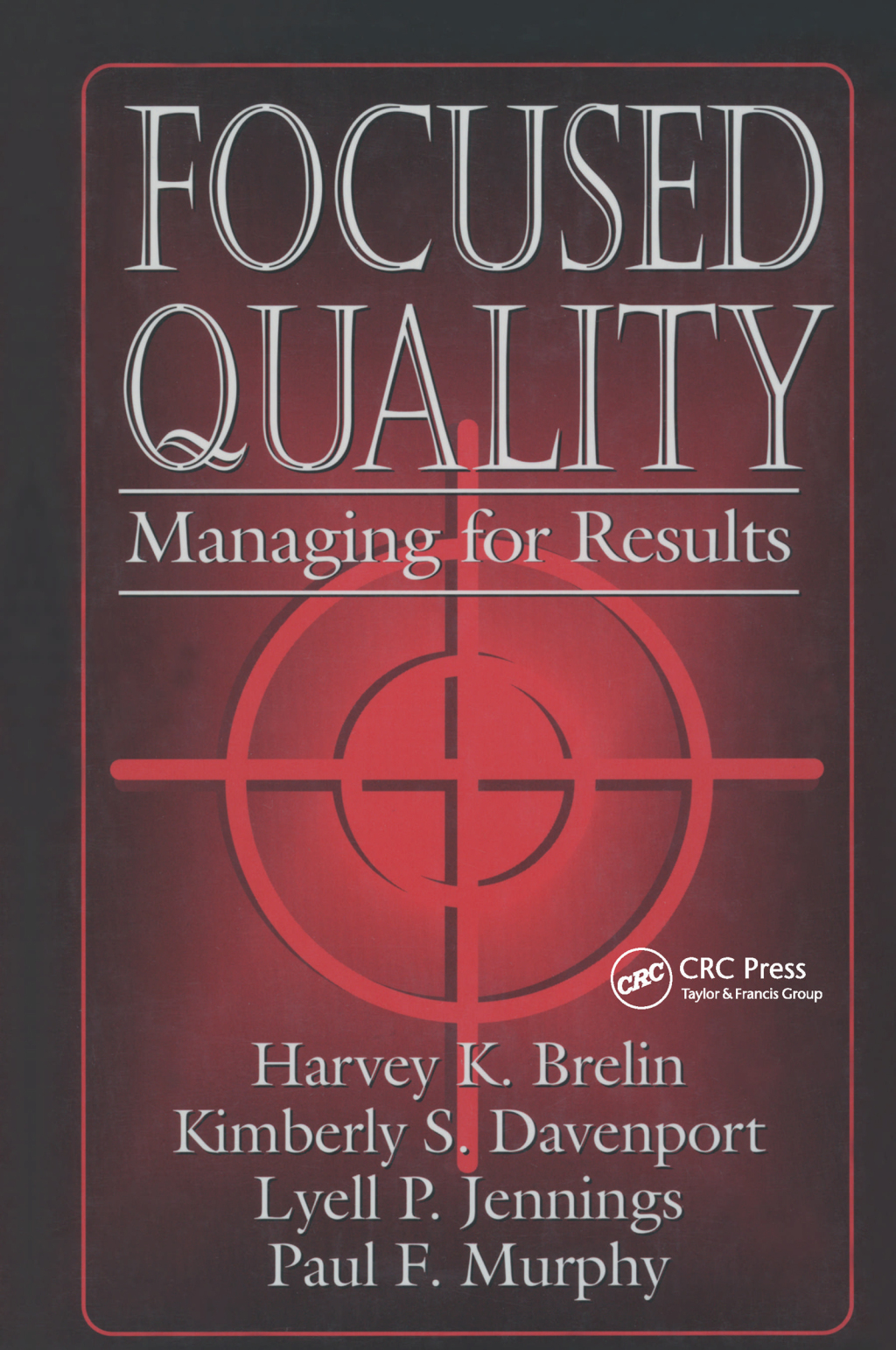 Focused Quality Managing for Results 1st Edition