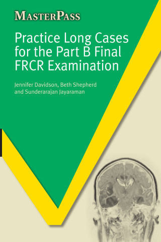 Cover image: Practice Long Cases for the Part B Final FRCR Examination 1st edition 9781846195501
