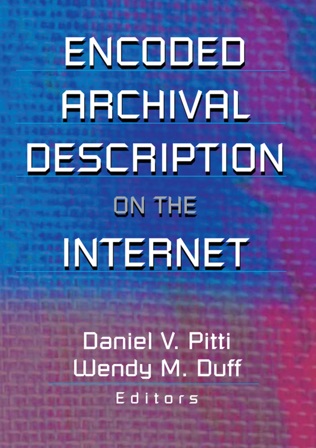 Encoded Archival Description on the Internet 1st Edition