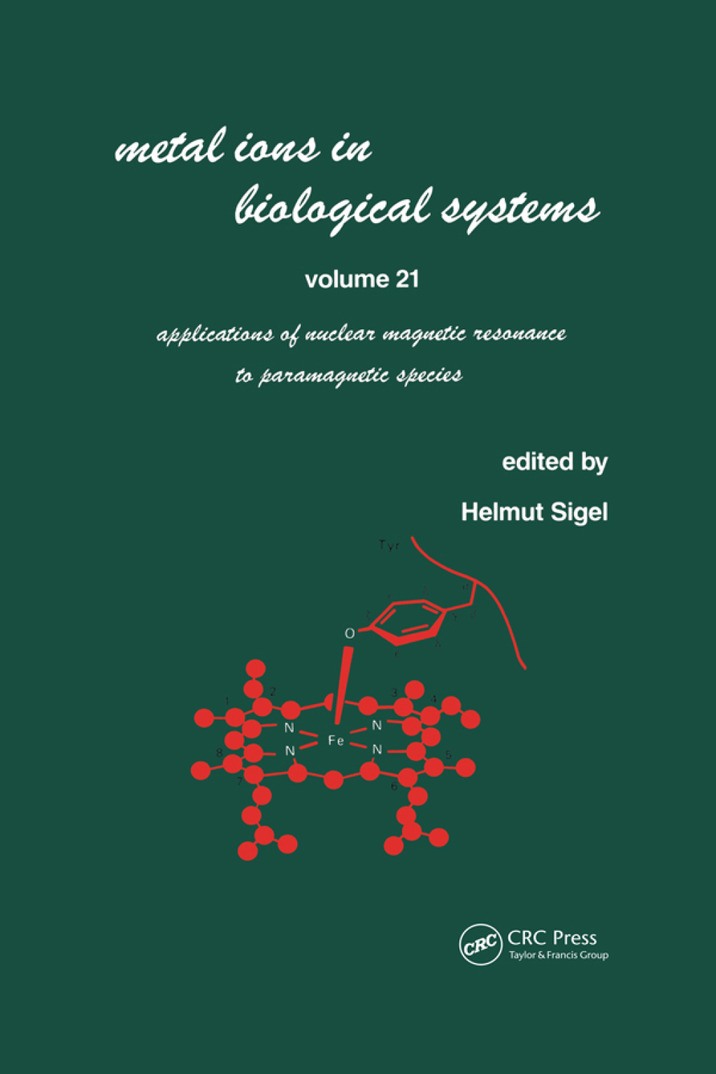 Metal Ions in Biological Systems Volume 21: Applications of Magnetic Resonance to Paramagnetic Species 1st Edition