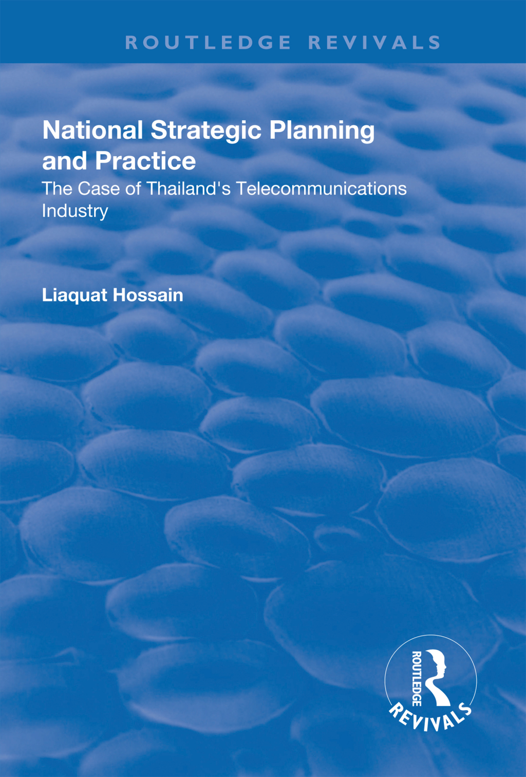 National Strategic Planning and Practice The Case of Thailand’s Telecommunications Industry 1st Edition