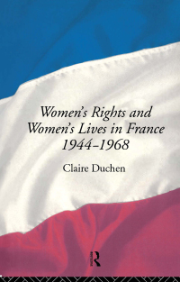 Imagen de portada: Women's Rights and Women's Lives in France 1944-68 1st edition 9780415867504