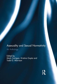 Omslagafbeelding: Asexuality and Sexual Normativity 1st edition 9780415731324