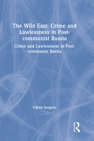 صورة الغلاف: The Wild East: Crime and Lawlessness in Post-communist Russia 1st edition 9780765602312