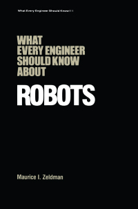 Immagine di copertina: What Every Engineer Should Know about Robots 1st edition 9780824771232