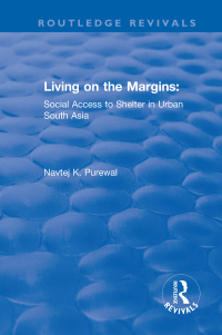 Cover image: Living on the Margins: Social Access to Shelter in Urban South Asia 1st edition 9781138728714