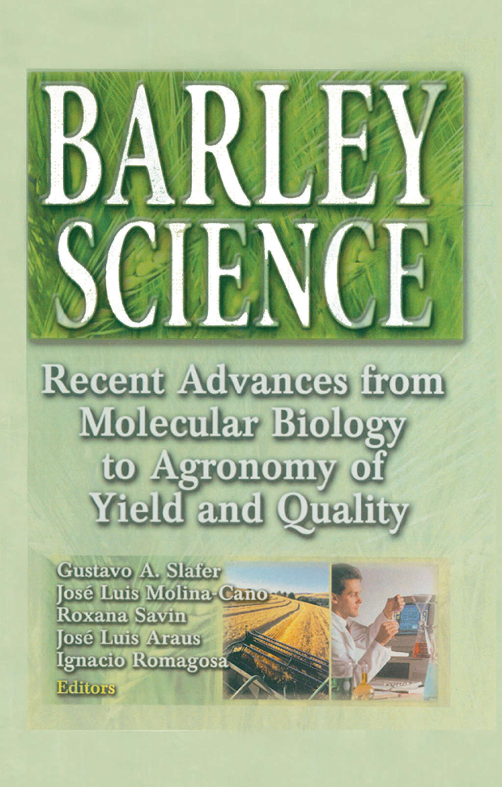 Barley Science Recent Advances from Molecular Biology to Agronomy of Yield and Quality 1st Edition