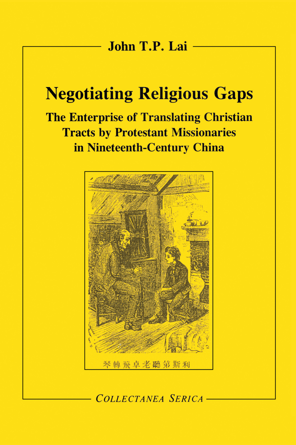 Negotiating Religious Gaps The Enterprise of Translating Christian Tracts by Protestant Missionaries in Nineteenth-Century China 1st Edition