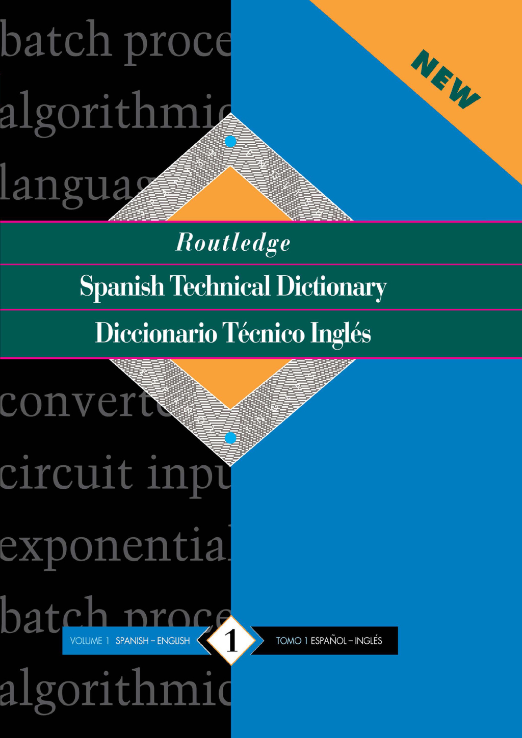 Routledge Spanish Technical Dictionary Diccionario tecnico ingles Volume 1: Spanish-English/ingles-espanol 1st Edition