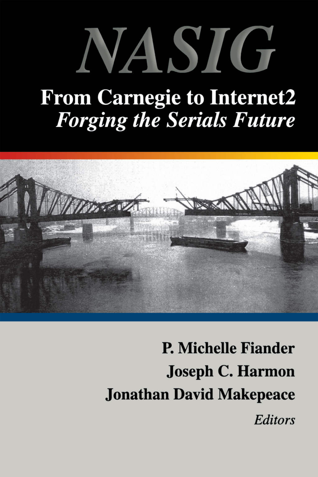 From Carnegie to Internet2 Forging the Serial’s Future 1st Edition