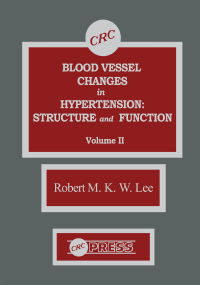 Immagine di copertina: Blood Vessel Changes in Hypertension Structure and Function, Volume II 1st edition 9780849348846