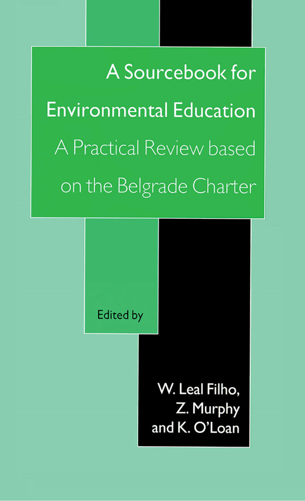A Sourcebook for Environmental Education: A Practical Review Based on the Belgrade Charter 1st Edition