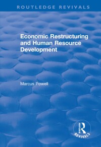 صورة الغلاف: Economic Restructuring and Human Resource Development 1st edition 9781138719729