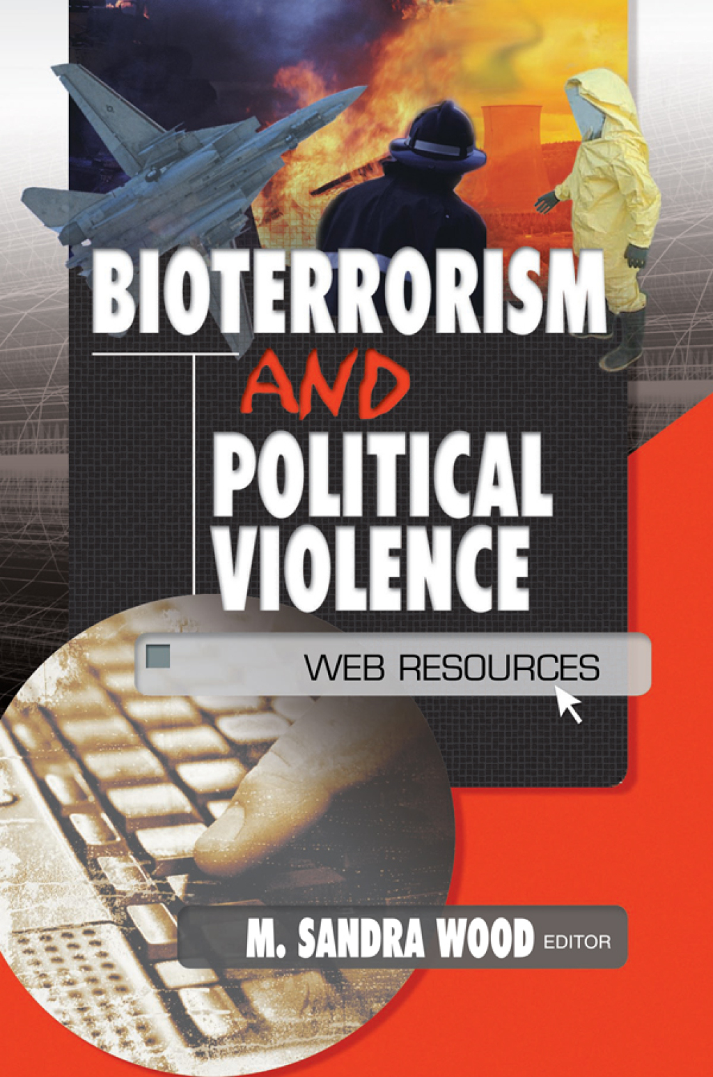 Bioterrorism and Political Violence Web Resources 1st Edition