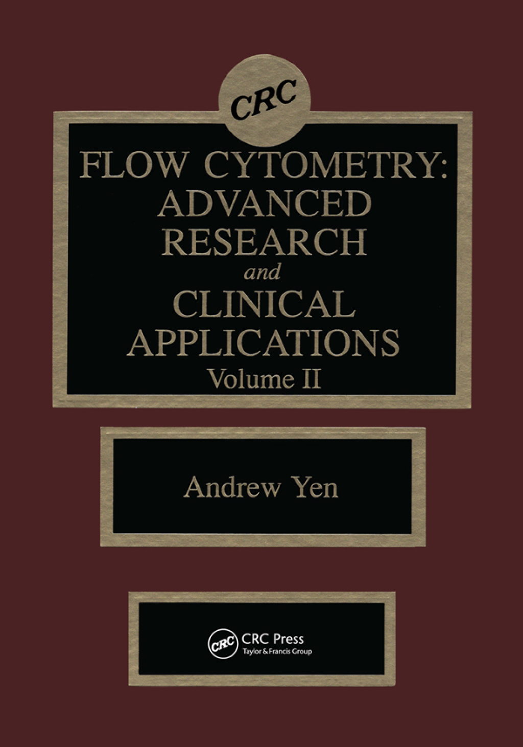Flow Cytometry Advanced Research and Clinical Applications, Volume II 1st Edition