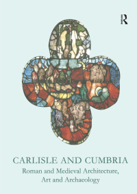 Imagen de portada: Carlisle and Cumbria 1st edition 9781902653693