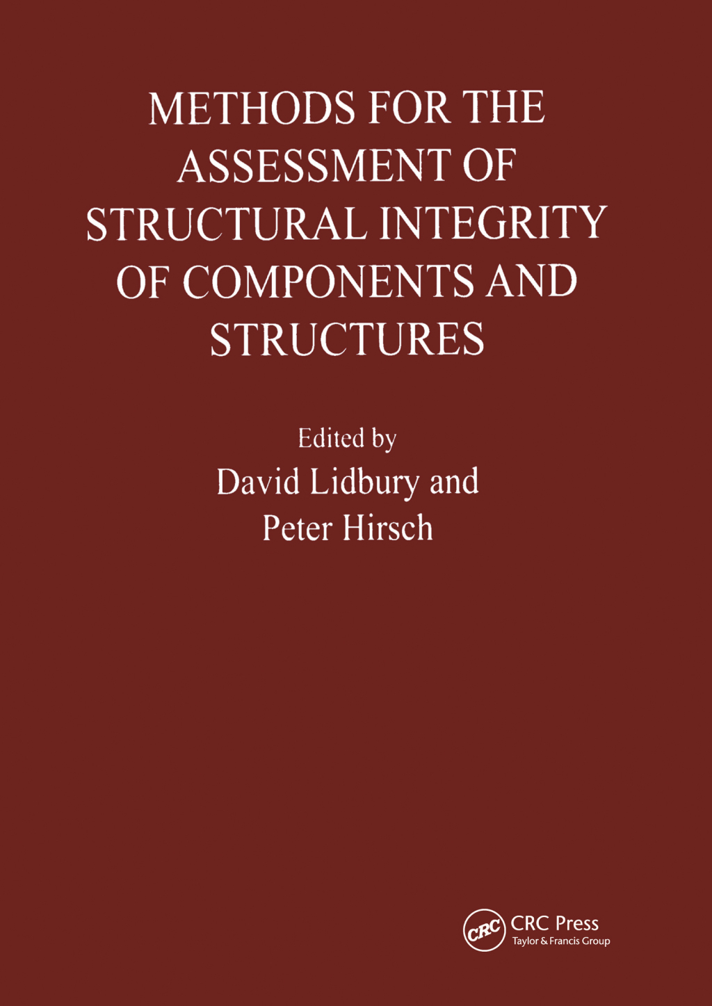 Methods for the Assessment of the Structural Integrity of Components and Structures 1st Edition