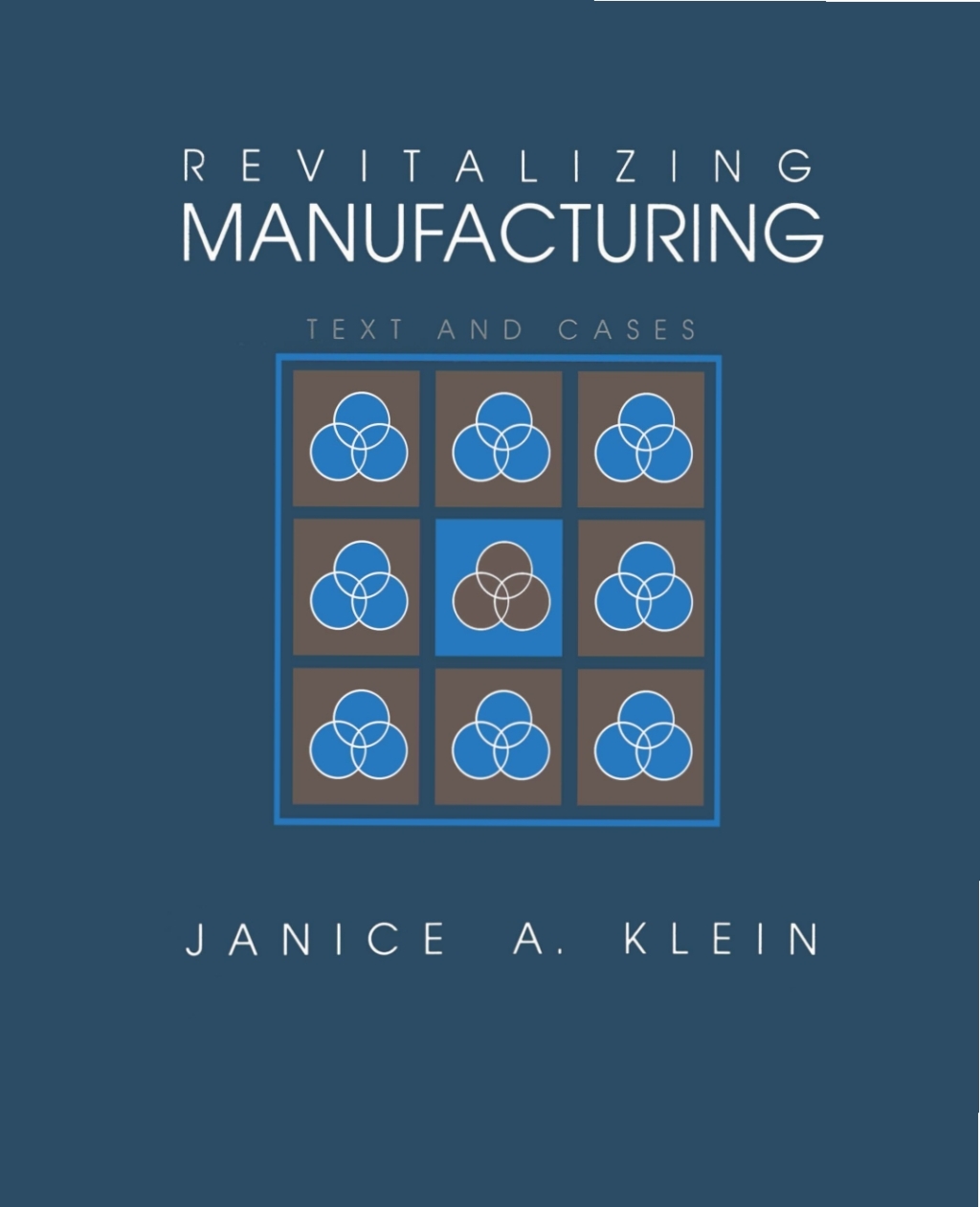 Revitalizing Manufacturing Text and Cases 1st Edition