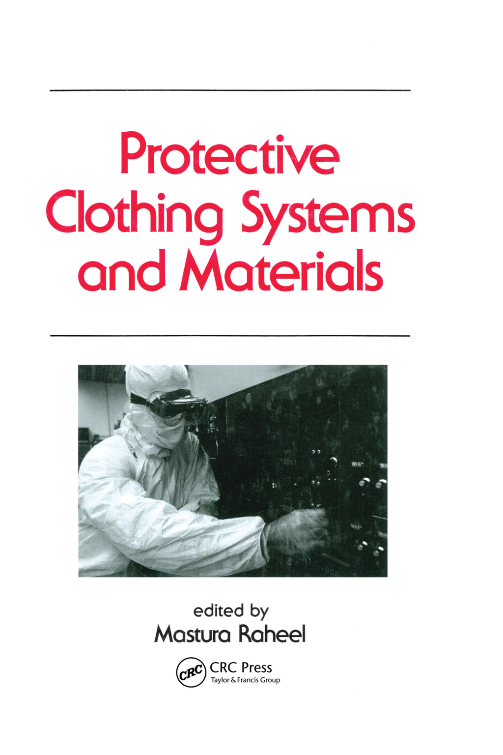 Protective Clothing Systems and Materials 1st Edition