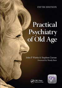 Cover image: Practical Psychiatry of Old Age 5th edition 9781032452821